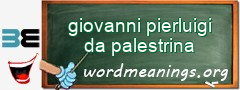 WordMeaning blackboard for giovanni pierluigi da palestrina